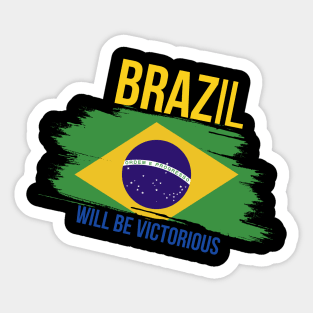 Brazil will be victorious Sticker